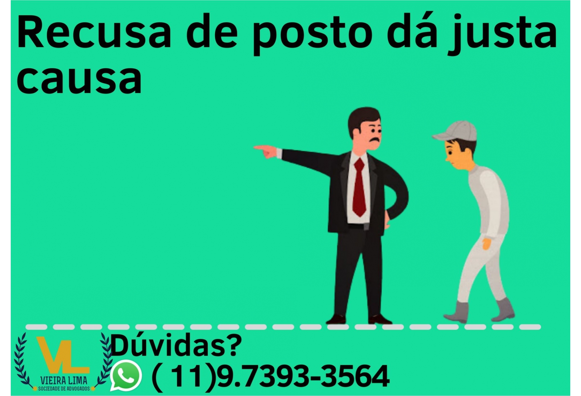 RECUSA DE POSTO DÁ JUSTA CAUSA - Vieira Lima Advogados