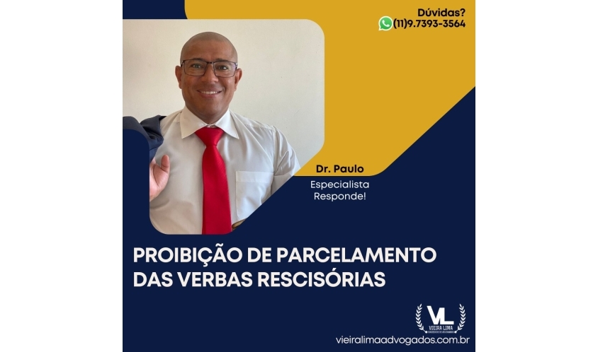 proibiÇÃo-de-parcelamento-das-verbas-rescisÓrias-vieira-lima-advogados